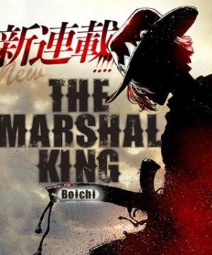 THE MARSHAL KING THE MARSHAL KING
